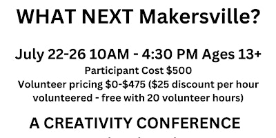 Imagem principal de WHAT NEXT Makersville? A Creativity Conference (Ages 13 - 99)