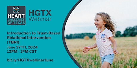 HGTX Webinar: Introduction to Trust-Based Relational Intervention (TBRI)