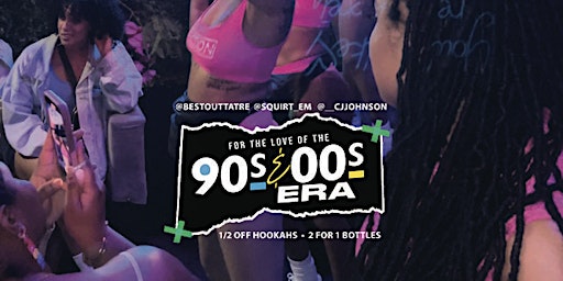 Imagem principal do evento For The Love of The 90s and 2000s ERA
