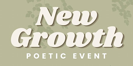 New Growth Poetic Event