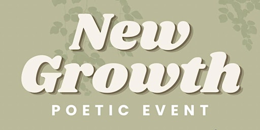 New Growth Poetic Event  primärbild