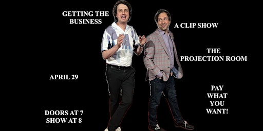 Imagem principal do evento Getting the Business: The Clip Show