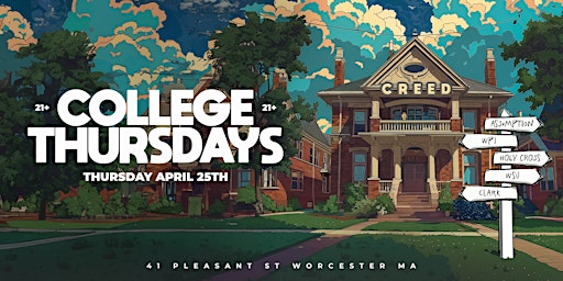 Immagine principale di College Thursdays at Creed April 25th | Worcester, MA 