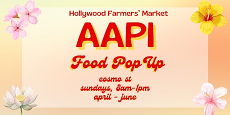 AAPI Food Pop Up at the Hollywood Farmers' Market