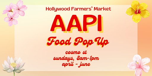 Primaire afbeelding van AAPI Food Pop Up at the Hollywood Farmers' Market