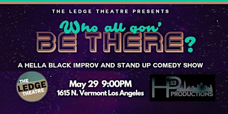 The Ledge Presents WHO ALL GON' BE THERE?