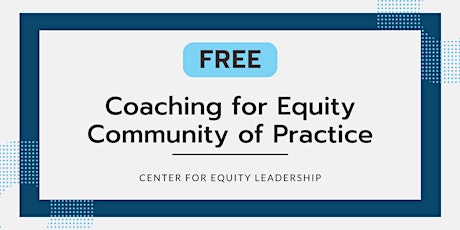 FREE Coaching for Equity Community of Practice | June 11, 2025