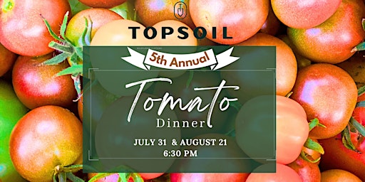 Fifth Annual Topsoil Tomato Dinner primary image
