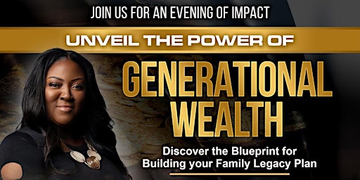 Unveil the Power of GENERATIONAL WEALTH primary image