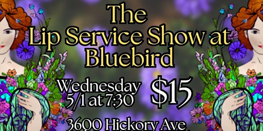 Immagine principale di The Lip Service Show at Bluebird 