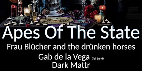 Hauptbild für Apes Of The State + Frau Blucher & The Drünken Horses + Gab de la Vega + ..