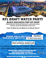 Primaire afbeelding van NFL Draft Watch Party & Black Business Pop-Up Shop