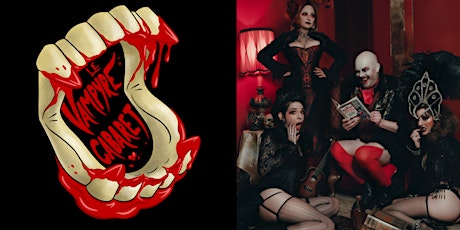 Le Vampyre Cabaret! New Orleans’ most infamous Vampire Theater Show