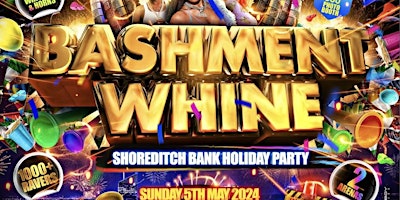 Bashment Whine - Shoreditch Bank Holiday Party primary image