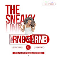 Image principale de SILENT PARTY CHICAGO: THE SNEAKY LINK "RATCHET RNB vs TODAYS RNB" EDITION