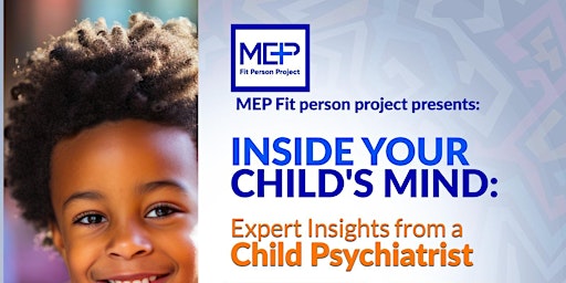 Hauptbild für Inside Your Child's Mind: Expert Insights from a Child Psychiatrist