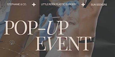 Imagem principal do evento LITTLE ROCK PLASTIC SURGERY POP-UP EVENT