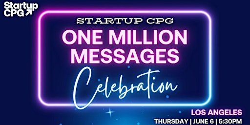 Immagine principale di Startup CPG 1 Million Messages Sent Celebration in Los Angeles 