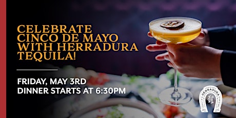 Celebrate Cinco de Mayo with Herradura Tequila!