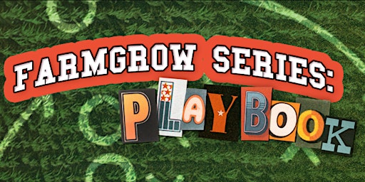 Imagem principal do evento FarmGROW Series Session 3: Playbook