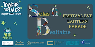 Primaire afbeelding van Solas na Bealtaine | Towers and Tales Festival Eve Lantern Parade