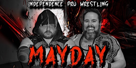 IPW presents - MAYDAY - Live Pro Wrestling in Downtown Grand Rapids