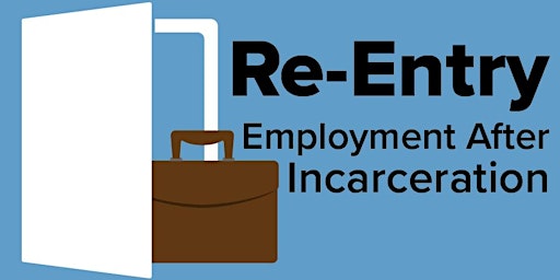 Imagem principal do evento Re-Entry - Employment after incarceration