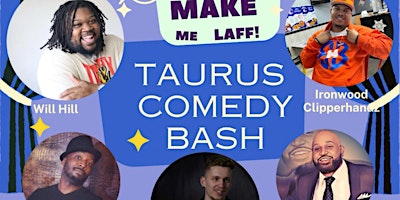 Imagem principal do evento Make me LaFF Taurus Comedy Bash