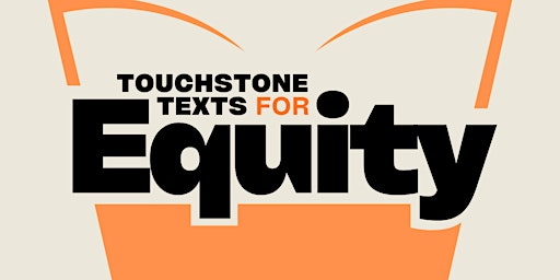 Primaire afbeelding van Touchstone Texts for Equity