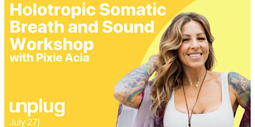 Imagem principal do evento Holotropic Somatic Breath and Sound Workshop with Pixie Acia