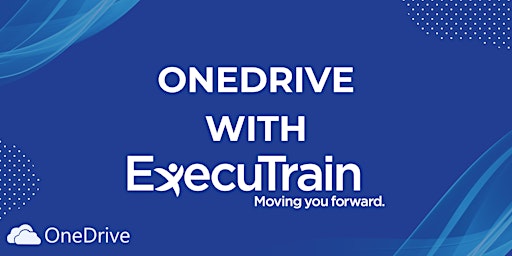 Image principale de ExecuTrain - OneDrive $30 Session