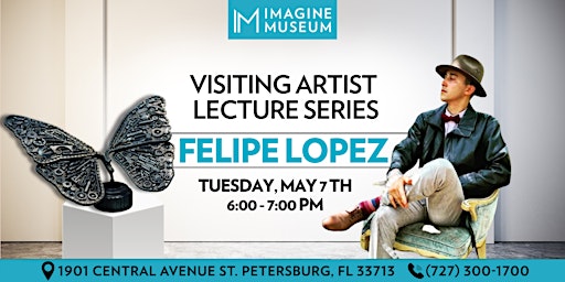 Imagine Museum's Visiting Artist Lecture Series: Felipe Lopez primary image