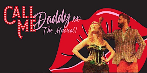 Imagen principal de Call Me Daddy - The Musical!