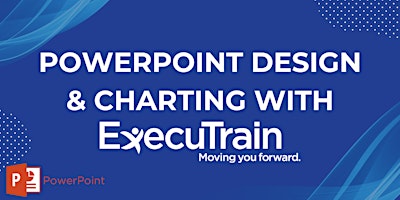 ExecuTrain - PowerPoint Design & Charting $30 Session primary image