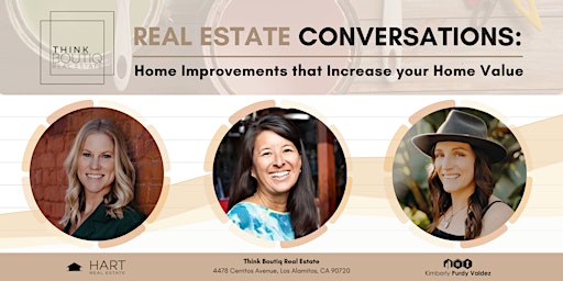 Imagem principal do evento REAL ESTATE CONVERSATIONS: Home Improvements that Increase your Home Value