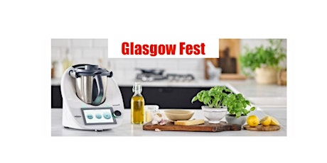 Glasgow Fest - Open day with Thermomix