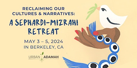 Reclaiming Our Cultures & Narratives: A Sephardi-Mizrahi Retreat primary image