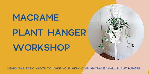 Immagine principale di Macrame wall plant hanger workshop 