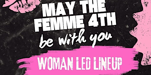 Imagem principal do evento May The Femme4th Be With You!