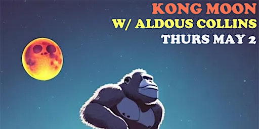 Imagem principal do evento Kong Moon w/ Aldous Collins