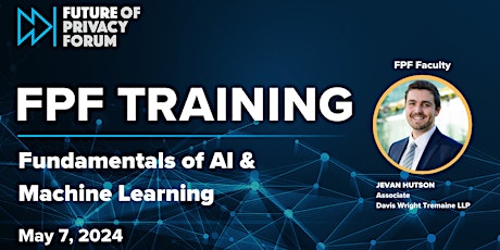 Primaire afbeelding van FPF Training: Fundamentals of AI & Machine Learning | May 7, 2024