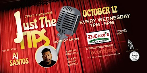 JUST THE TIPS Comedy headlining  AJ Santos + OPEN Mic primary image