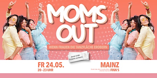 Imagem principal do evento MOMS OUT • MAINZ • Finn's • Sa, 24.05.