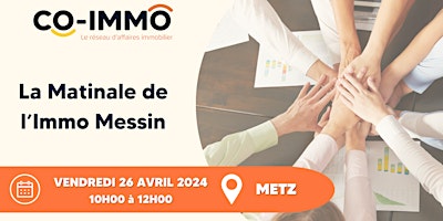 Hauptbild für La Matinale de l’immo Messin - CO-IMMO