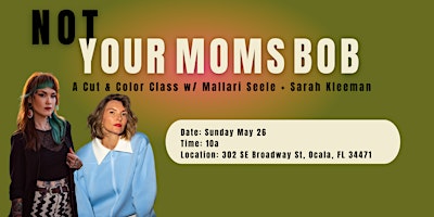 Primaire afbeelding van Not Your Moms Bob: A Cut & Color Class w/ Mallari Seele + Sarah Kleeman