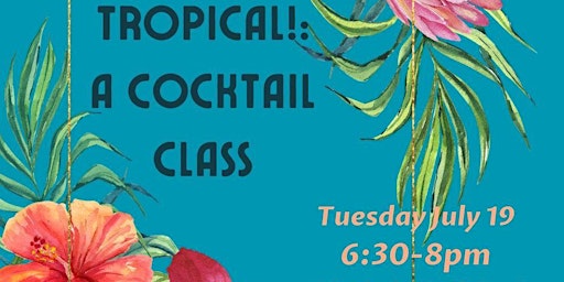 Primaire afbeelding van Tropical Cocktail Class at Birdy's