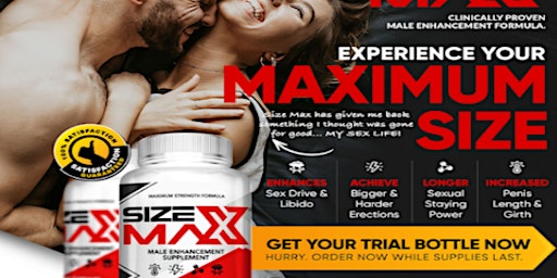 Max Size Male Enhancement Unlocking Male Sexual Performance Safely and Naturally? primary image
