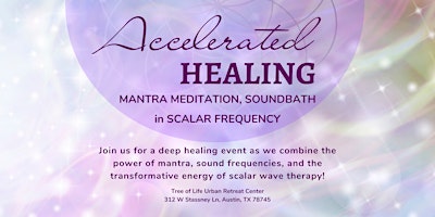 Imagem principal do evento ACCELERATED HEALING  Mantra, Soundbath, Scalar Frequency