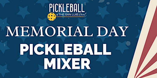 Immagine principale di Memorial Day Pickleball Mixer at The San Luis Resort 