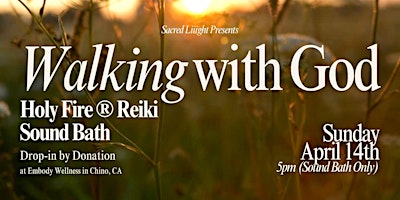 Imagem principal de Walking with God: Holy Fire® Reiki, Sound Bath in Chino, CA